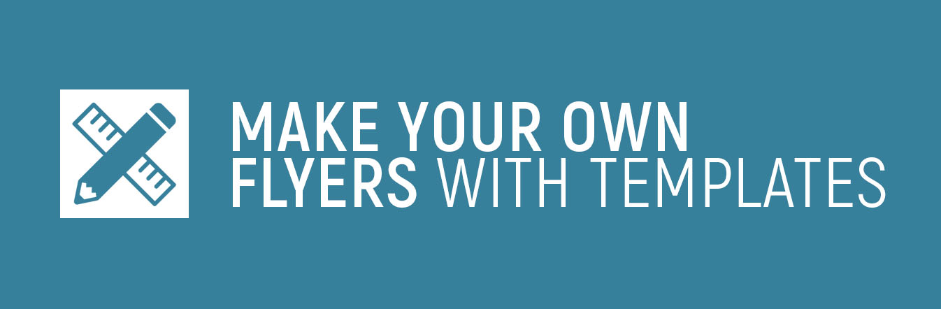 Make flyers with flyer templates!